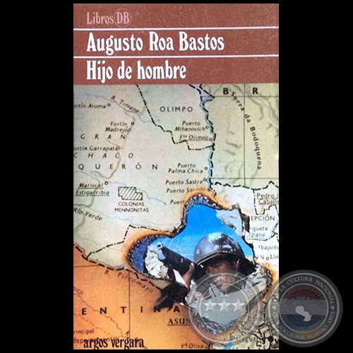 HIJO DE HOMBRE - Autor: AUGUSTO ROA BASTOS - Año 1979